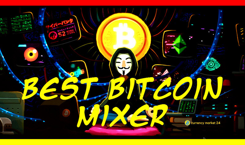 Best Bitcoin Mixer and Tumbler